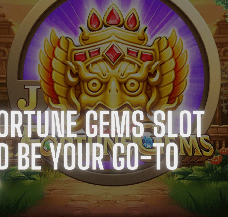 Why Fortune Gems Slot Should Be Your Go-To Game?