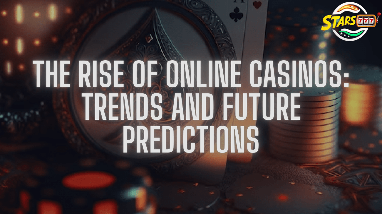 Rise of Online Casinos